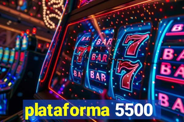 plataforma 5500